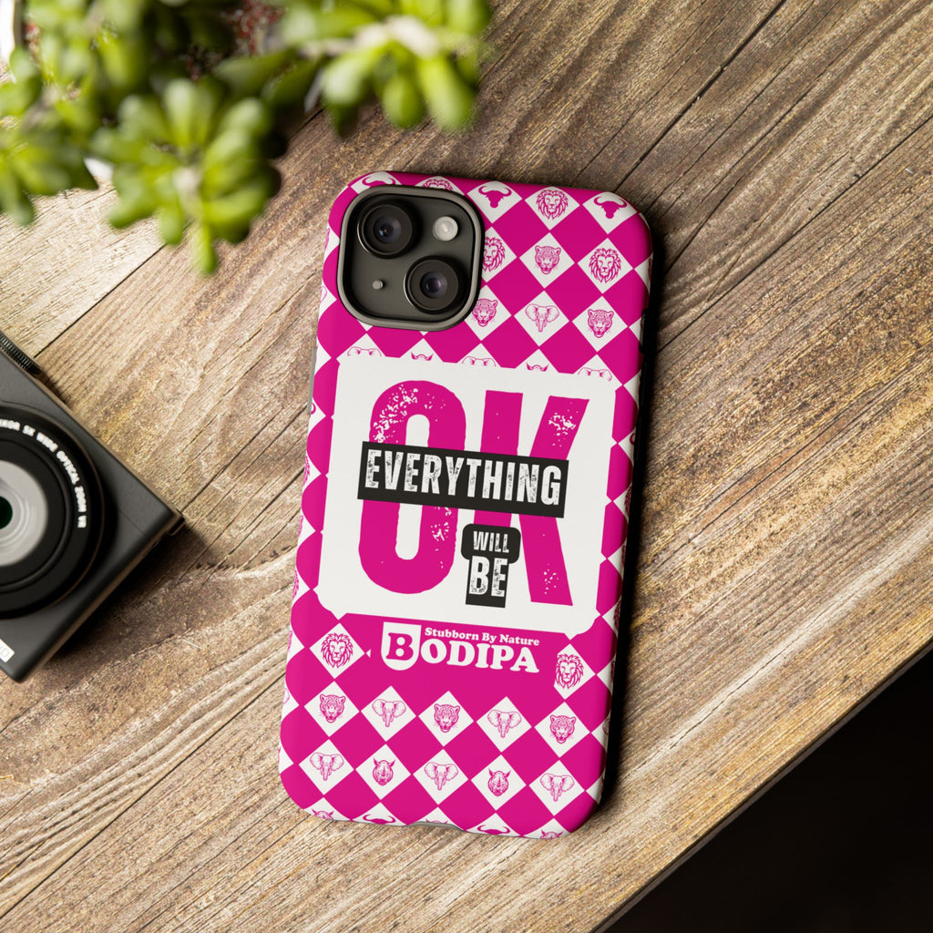 Pink Everything Will Be OK Phone Case