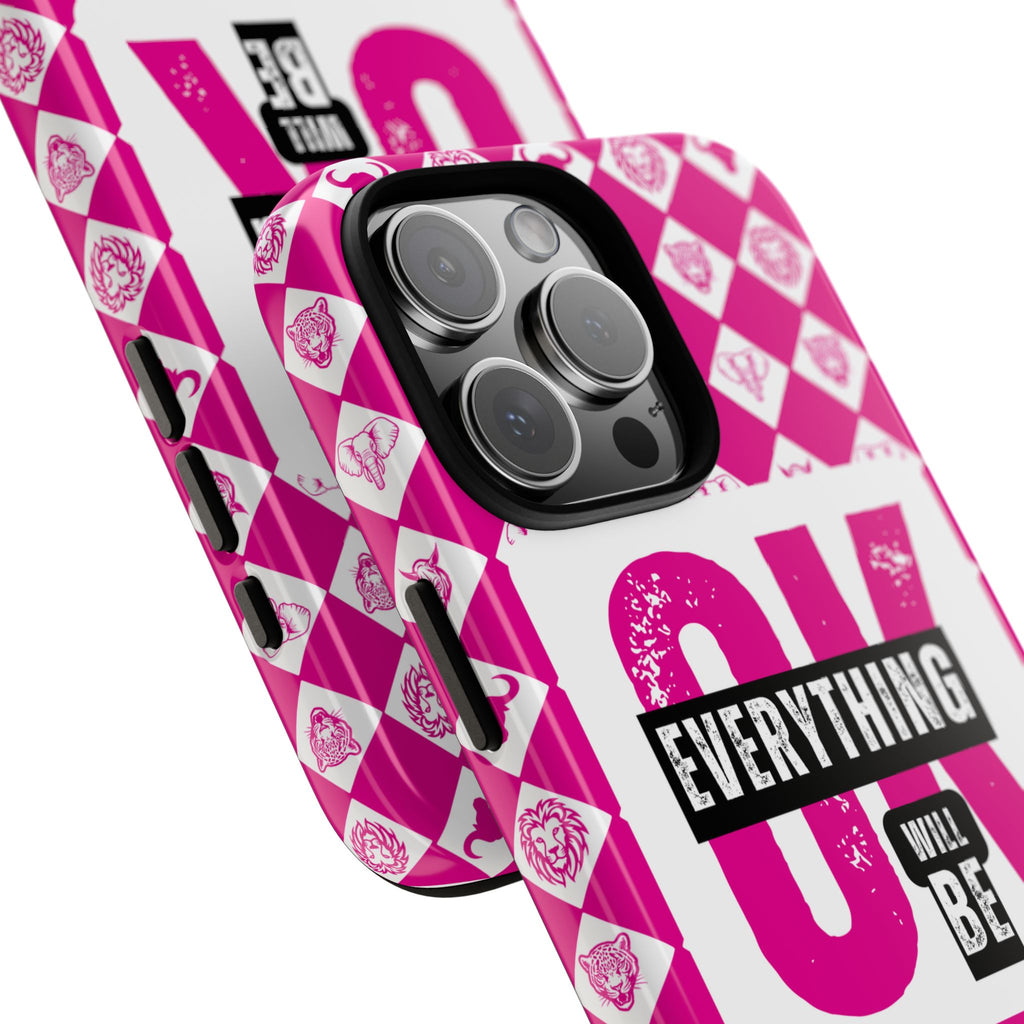Pink Everything Will Be OK Phone Case